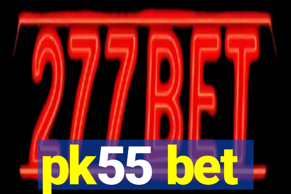 pk55 bet